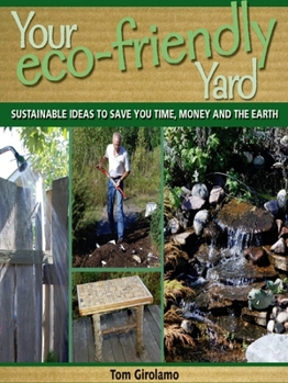 Paperback Your Eco-Friendly Yard: Sustainable Ideas to Save You Time, Money and the Earth Book