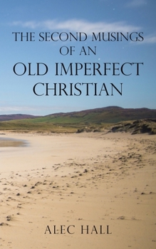 Paperback The Second Musings of an Old Imperfect Christian Book