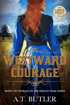 Paperback Westward Courage: Historical Women's Fiction Saga Large Print [Large Print] Book