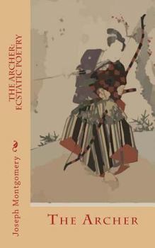 Paperback The Archer: Ecstatic Poetry Book