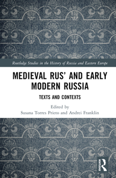 Hardcover Medieval Rus' and Early Modern Russia: Texts and Contexts Book