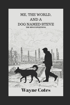 Paperback Me, the World, and a Dog Named Steve: The Mini-Expeditions Book