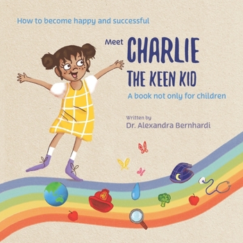 Paperback Charlie the keen kid: Raising healthy children using their natural curiosity. Book