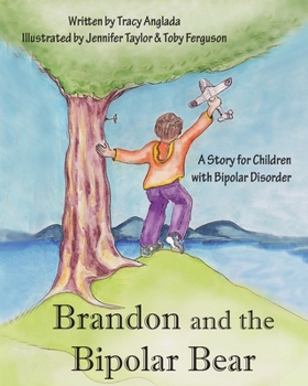 Paperback Brandon and the Bipolar Bear: A Story for Children with Bipolar Disorder (Revised Edition) Book