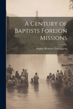 Paperback A Century of Baptists Foreign Missions Book