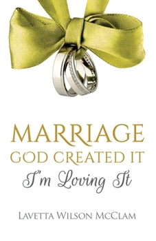 Paperback Marriage: God Created It, Im Loving It Book