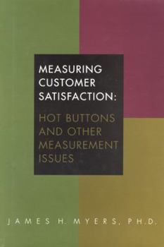 Hardcover Measuring Customer Satisfaction: Hot Buttons and Other Measurement Issues Book