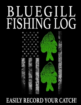Paperback Bluegill Fishing Log: Easily Record Your Bluegill Catch Book