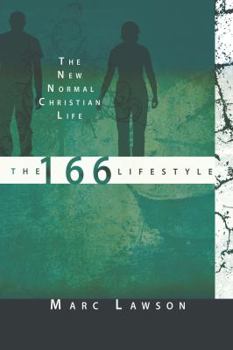 The 166 Lifestyle: The New Normal Christian Life