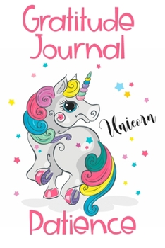 Gratitude Journal Patience: Personalized Gifts For Girls & Kids | Kids Gratitude Journal For Kids for Daily Positivity. A Great Writing Prompt Journal for Teens. Unicorn Children's Happiness Book
