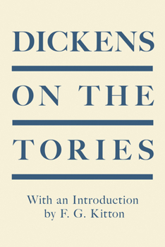 Paperback Dickens on the Tories: With an Introduction by F. G. Kitton Book