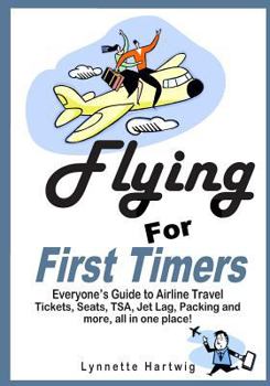 Paperback Flying for First Timers: Everyone's Guide to Airline Travel Book