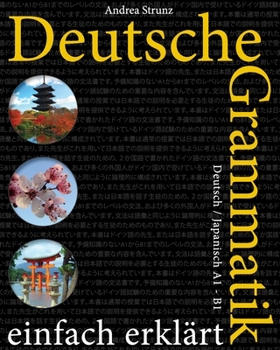 Paperback Deutsche Grammatik einfach erklärt: Deutsch / Japanisch A1 - B1 [German] Book