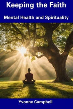 Paperback Keeping the Faith: Mental Health and Spirituality Book