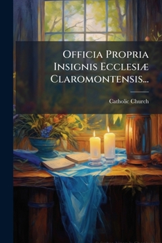 Paperback Officia Propria Insignis Ecclesiæ Claromontensis... [Latin] Book