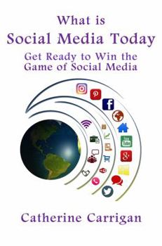 Paperback What Is Social Media Today: Get Ready to Win the Game of Social Media Book