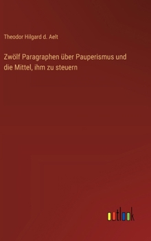 Hardcover Zwölf Paragraphen über Pauperismus und die Mittel, ihm zu steuern [German] Book