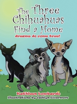 Hardcover The Three Chihuahuas Find a Home Book