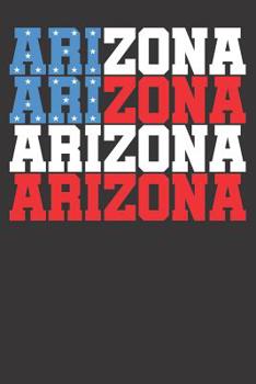 Paperback Notebook: Arizona 4th Of July Election 2020 Gift Dot Grid Dotted 6x9 120 Pages Book