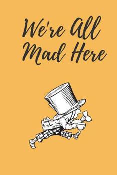 Paperback We're All Mad Here Book