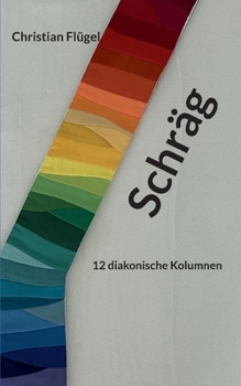Paperback Schräg: 12 diakonische Kolumnen [German] Book