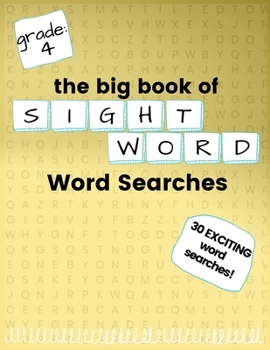 Paperback The Big Book of FOURTH GRADE "Sight Word" Word Searches: "Sight Word" word search workbook for kids! Education is FUN! Book