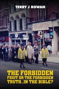 Paperback The Forbidden Fruit Or The Forbidden Truth..in The Bible? Book