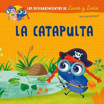 Hardcover Descubrimientos de Lucas Y Lucia, Los. La Catapulta [Spanish] Book