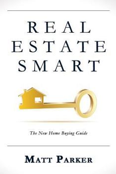 Paperback Real Estate Smart: The New Home Buying Guide (Color Version) Book