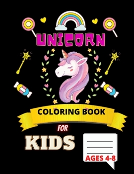 Unicorn coloring book for kids ages 4-8: Cute UNICORN fun kids coloring workbook