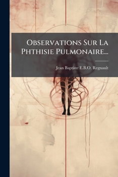 Paperback Observations Sur La Phthisie Pulmonaire... [French] Book