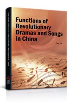 Paperback Functions of Revolutionary Dramas and Songs in China Book