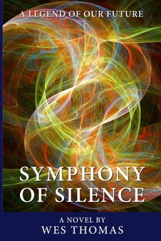 Paperback Symphony of Silence: A legend of Our Future Book