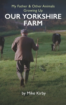 Paperback My Father and Other Animals: Growing up on a Yorkshire Farm Book