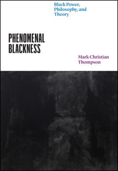 Paperback Phenomenal Blackness: Black Power, Philosophy, and Theory Book