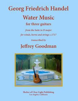 Paperback Georg Friedrich Handel Water Music for three guitars: from the Suite in D major for winds, horns and strings Book