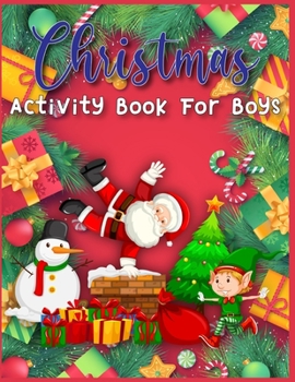 Paperback Christmas Activity Book For Boys: A Fun Teens Workbook Game For Learning, Coloring, Dot To Dot, Copy Image, Mazes, Mathematical Mazes and More Book