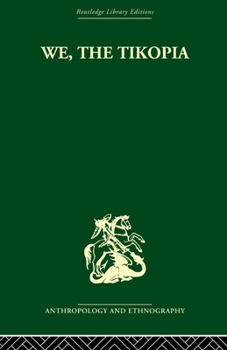 Paperback We the Tikopia: A Sociological Study of Kinship in Primitive Polynesia Book