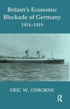 Paperback Britain's Economic Blockade of Germany, 1914-1919 Book