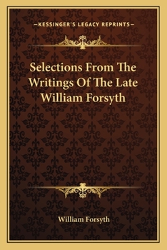 Paperback Selections From The Writings Of The Late William Forsyth Book