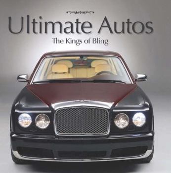 Hardcover Ultimate Autos: The Kings of Bling Book