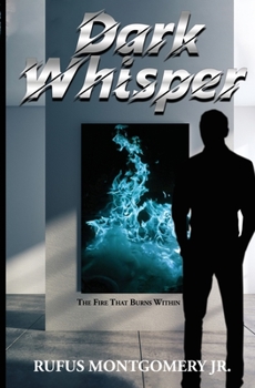 Dark Whisper: The Fire That Burns Within