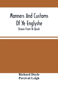 Paperback Manners And Customs Of Ye Englyshe; Drawn From Ye Quick Book