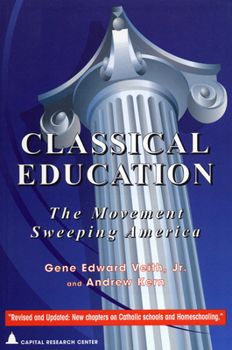 Paperback Classical Education: The Movement Sweeping America Book