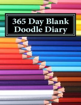 Paperback 365 Day Blank Doodle Diary: Blank Sketch Book
