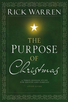 Paperback The Purpose of Christmas Study Guide: A Three-Session Study for Groups and Families Book