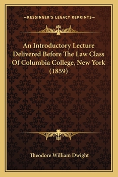 Paperback An Introductory Lecture Delivered Before The Law Class Of Columbia College, New York (1859) Book