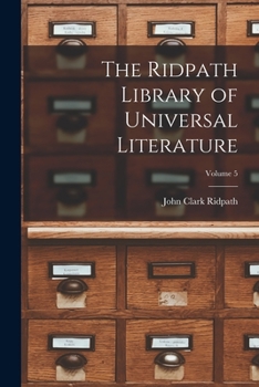 Paperback The Ridpath Library of Universal Literature; Volume 5 Book
