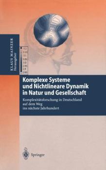 Paperback Komplexe Systeme Und Nichtlineare Dynamik in Natur Und Gesellschaft: Komplexitätsforschung in Deutschland Auf Dem Weg Ins Nächste Jahrhundert [German] Book