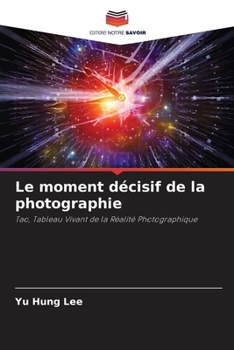 Paperback Le moment décisif de la photographie [French] Book